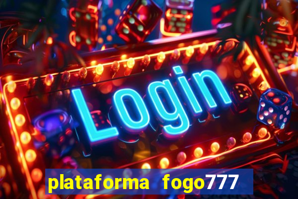 plataforma fogo777    confi  vel